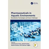Pharmaceuticals in Aquatic Environment: Remediation Technologies and Future Challenges
