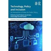 Technology, Policy and Inclusion: An Intersection of Ideas for Public Policy