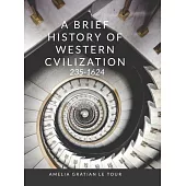 A Brief History of Western Civilization: 235-1624