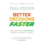 Better Decisions Faster: Unshakable Confidence When You Need It Most