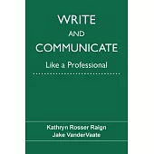 Write and Communicate Like a Professional
