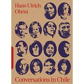 Conversations in Chile: Hans Ulrich Obrist Interviews