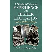 A Student-Veteran’s Experience with Higher Education: An Academic Journey