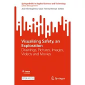 Visualising Safety, an Exploration: Drawings, Pictures, Images, Videos and Movies