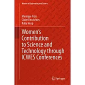 Women’s Contribution to Science and Technology Through Icwes Conferences