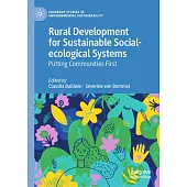 Rural Development for Sustainable Social-Ecological Systems: Putting Communities First
