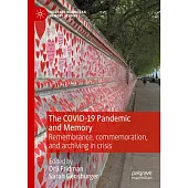 The Covid-19 Pandemic and Memory: Remembrance, Commemoration, and Archiving in Crisis