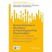 Recent Advances in the Theory of Third-Degree Price Discrimination: A Nexus to Network Effects, Innovation, and Behavioral Aspects