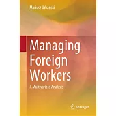 Managing Foreign Workers: A Multivariate Analysis