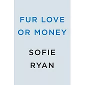 Fur Love or Money