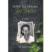 Dare to Dream, Joe Shore: A Memoir