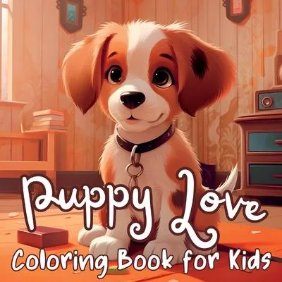 Puppy Love: A Charming Coloring Book for Kids with Cute Puppies
