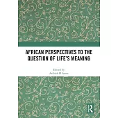 African Perspectives to the Question of Life’s Meaning