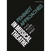 Feminist Approaches to Musical Theatre