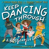 Keep Dancing Through: A Boss Family Groove