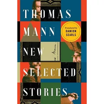 Thomas Mann: New Selected Stories
