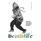 Deathlife: Hip Hop and Thanatological Narrations of Blackness
