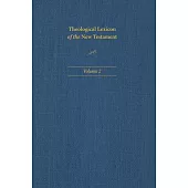 Theological Lexicon of the New Testament: Volume 2