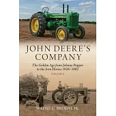 John Deere’s Company - Volume 2: From Johnny Popper to the Iron Horses 1928-1982