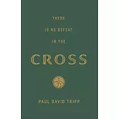 There Is No Defeat in the Cross (25-Pack)