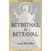 Betrothal and Betrayal: Empress Irini Series, Volume 1 Volume 1