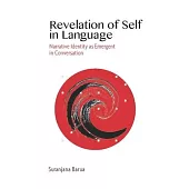 Revelation of Self in Language: Narrative Identity as Emergent in Conversation