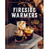 New Camp Cookbook Fireside Warmers: Drinks, Sweets, and Shareables to Enjoy Around the Fire