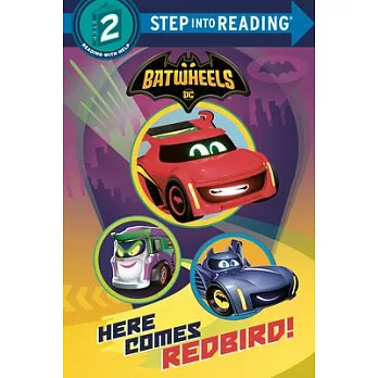 Here Comes Redbird! (DC Batman: Batwheels)