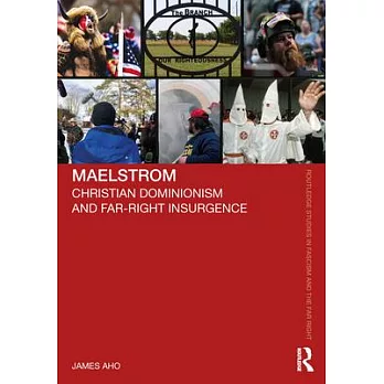 Maelstrom: Christian Dominionism and Far-Right Insurgence