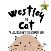 Westley the Cat Pronounce the Letter T: An Early Reading Speech Excercise Book: An Early Reading Speech Excercise Book: An Early Reading Speech Excerc