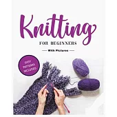Beginner’s Guide to Knitting: Easy-to-Follow Instructions, Tips, and Tricks to Master Knitting Quickly