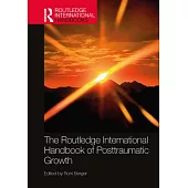 The Routledge International Handbook of Posttraumatic Growth