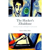 The Hacker’s Zibaldone: Tutorials, Concepts, and Insights on Cybersecurity