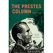 The Prestes Column: An Interior History of Modern Brazil