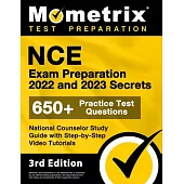 NCE Exam Preparation 2022 and 2023 Secrets - 650+ Practice Test Questions, National Counselor Study Guide with Step-by-Step Video Tutorials: [3rd Edit