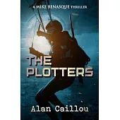 The Plotters: A Mike Benasque Thriller - Book 1