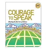 Courage to Speak: Blasting the Barriers of Silence