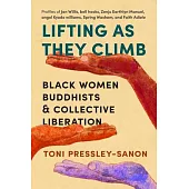 Lifting as They Climb: Black Women Buddhists and Collective Liberation