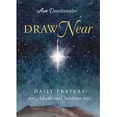 Draw Near: Daily Prayers for Advent and Christmas 2023