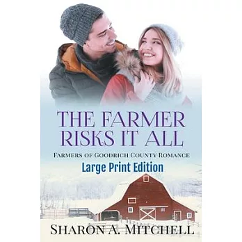The Farmer Risks It All - Large Print Edition