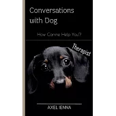Conversations with Dog: How Canine Help You?