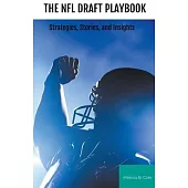The NFL Draft Playbook: Strategies, Stories, and Insights