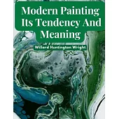 Modern Painting: Its Tendency And Meaning