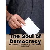 The Soul of Democracy - The Philosophy Of The World War In Relation To Human Liberty