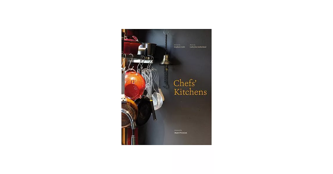 Chefs’ Kitchens: Inside the Homes of Australia’s Culinary Connoisseurs | 拾書所