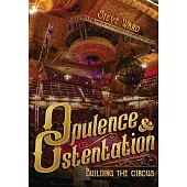Opulence & Ostentation: building the circus
