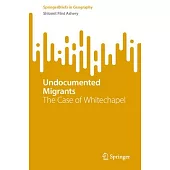 Undocumented Migrants: The Case of Whitechapel
