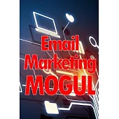 Email Marketing Mogul: Tips for email campaigns that actually work Perfect gift for marketers
