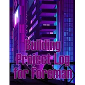 Building Project Log for Foreman: Foremen Gift Tracker Construction Site Daily Book to Record Workforce, Tasks, Schedules, Construction Daily Report