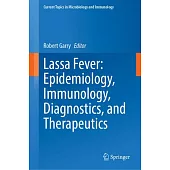 Lassa Fever: Epidemiology, Immunology, Diagnostics, and Therapeutics